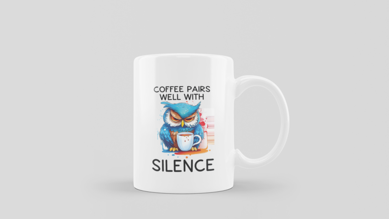 'COFFEE PAIR WELL WITH SILENCE' FUNNY COFFEE MUG