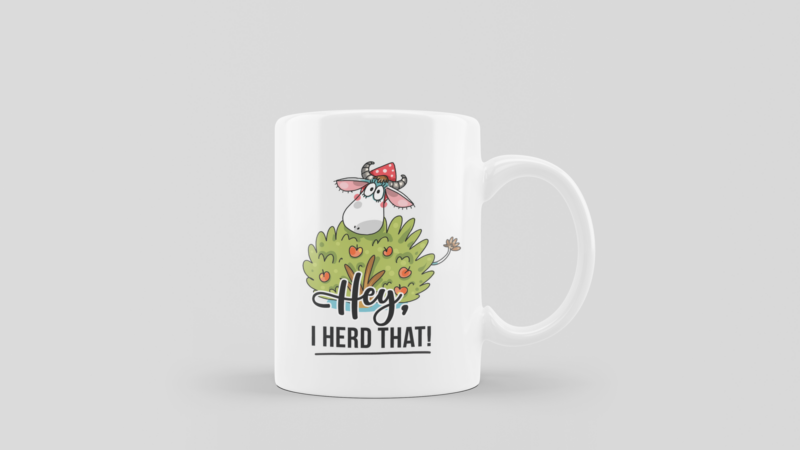 'HEY, I HERD THAT!' FUNNY COFFEE MUG